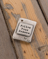 Follow your Dreams  Length: 4 cm  Width: 3 cm